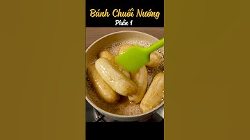 Bánh chuối nướng thơm nức mũi PHẦN 1
