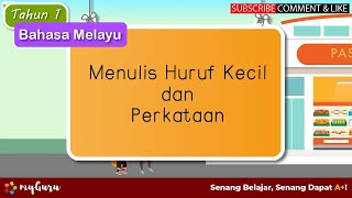 Tahun 1 | Bahasa Melayu | Penulisan: Menulis Huruf Kecil dan Perkataan