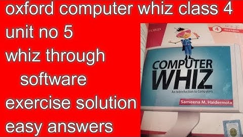 Oxford Computer Whiz Third Edition Class 4 Unit 5 whiz through software EXERCISE SOLUTION