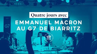 Quatre jours avec le Président Emmanuel Macron au G7 Biarritz