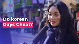 Do Korean Guys Cheat? | Koreans Answer