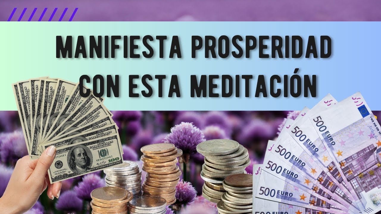 PODEROSA MEDITACION PARA ATRAER RIQUEZA Y PROSPERIDAD A TU VIDA - YouTube
