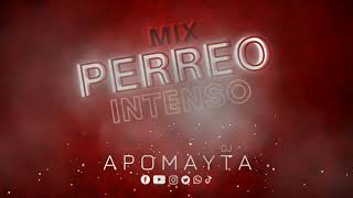 Mix Perreo Intenso - DJ Apomayta