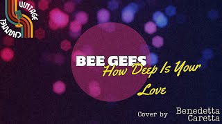HOW DEEP IS YOUR LOVE - Bee Gees (LYRICS VIDEO) Cover Version
