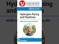 01_ASME B31.12 Hydrogen Piping and Pipelines, Short posts series