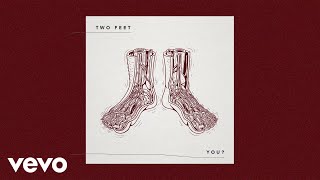 Two Feet - You? (Audio) chords