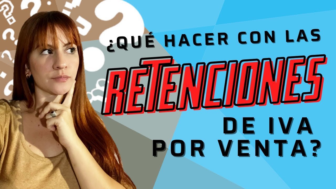 ¿Qué hago con las retenciones de IVA por venta?