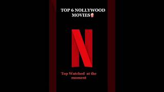 Top 6 Trending Nollywood Movies On Netflix.