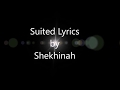 Shekhinah -  Suited (Lyrics)