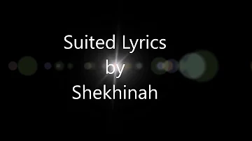 Shekhinah -  Suited (Lyrics)