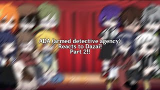 ADA (Armed detective agency) reacts to Dazai -part 2!- *CHECK DESC*