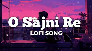 O Sajni re  Arijit Singh Lofi Songs New Slowed And Reverb Songs Arijit singh Lofi Music by Zoom Lofi 1,218 views 2 weeks ago 2 minutes, 53 seconds