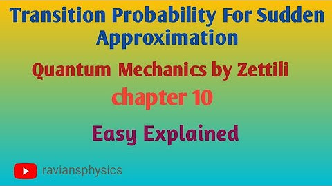 Transition Probability For Sudden Approximation|Chapter 10 Quantum Mechanics by Zettili|urdu/hindi