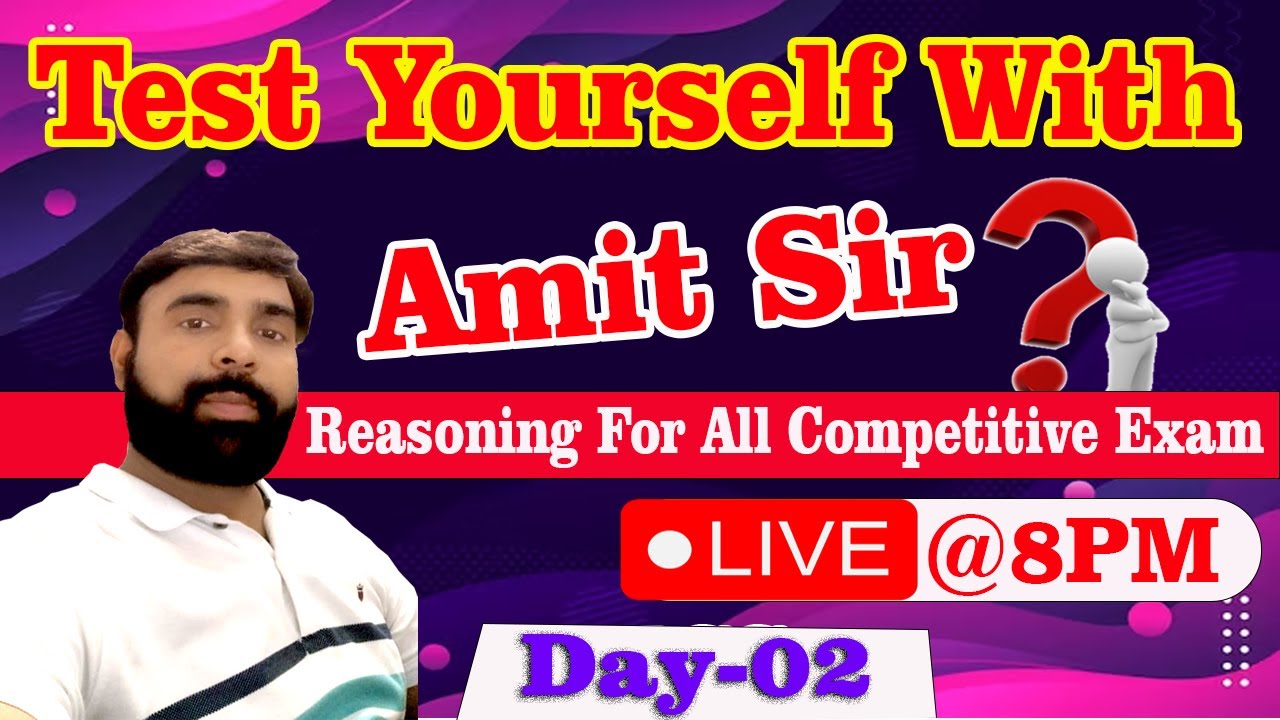 TEST YOURSELF WITH AMIT SIR REASONING FOR ALL COMPETITIVE EXAM CLASS-02 ...