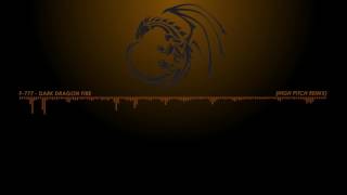 F777  Dark Dragon Fire high Pitch Remix