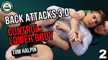 Back Attacks 3.0 - #2: Lower Body Control // Tom Halpin