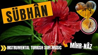 Sübhan | MİHR-NÂZ | ZİKR-İ DÂİM | Enstrumantal Turkish Sufi Music | ASIM AKKUŞ