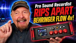 Pro Sound Recordist Rips Apart Behringer Flow 4V.