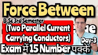 Force Between Two Parallel Current Carrying Conductors! #bedkdian #physics #3rdsemester