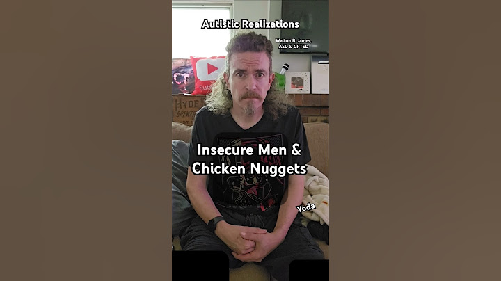 Insecure Men & Chicken Nuggets,  Autistic Walton B. James, ASD & CPTSD #autism #cptsd #shorts #wtf