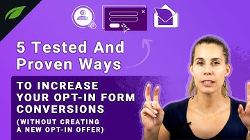 5 Tested & Proven Ways to Increase Your Opt-in Form Conversions [without creating a new offer]