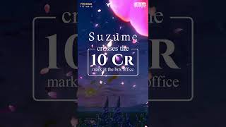 SUZUME CROSSES THE 10CR MARK AND BECOMES THE HIGHEST-GROSSING ANIME OF INDIA