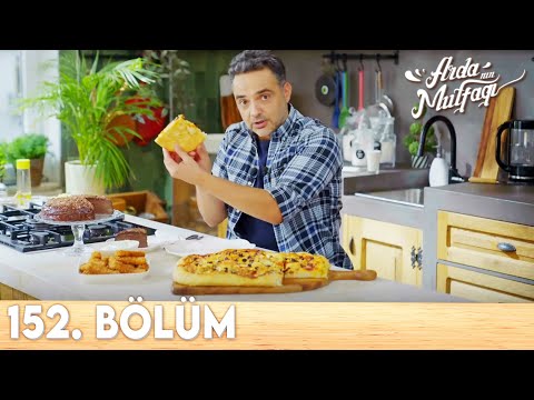 Arda'nın Mutfağı 152.Bölüm  - FULL BÖLÜM