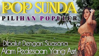 Lagu Pop Sunda Lawas Pilihan Populer Dengan Suasana Pedesaan Yang Asri Bikin Rindu Kampung Halaman