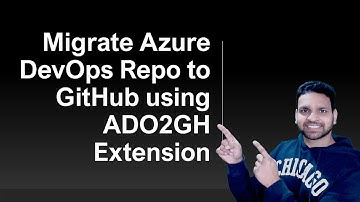 Migrating Repositories from Azure DevOps to GitHub Using GitHub CLI ADO2GH Extension