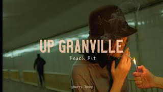 up granville - peach pit (lyrics)