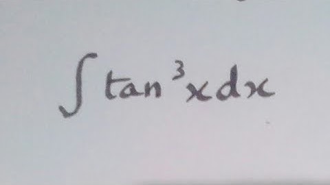 Integral of tan^3 x || Integration of trigonometric functions