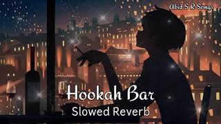 Hookah Bar Lofi Song - Khiladi 786 [Slowed + Reverb] Himesh Reshammiya | Abid S R Songs