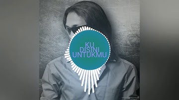 KU DISINI UNTUKMU - THOMAS ARYA FEAT ELSA PITALOKA (DJKS Remix)