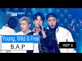 [HOT] B.A.P - Young, Wild &amp; Free, 비에이피 - 영 와일드 앤 프리, Show Music core 20151205