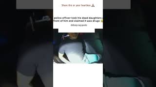 this police officer took his dead daughters ashes im front of him and claimed ot as drugs