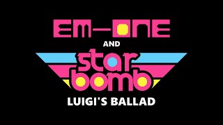 Starbomb - Luigi's Ballad (Em-One Remix)