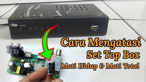 cara memperbaiki set top box mati total