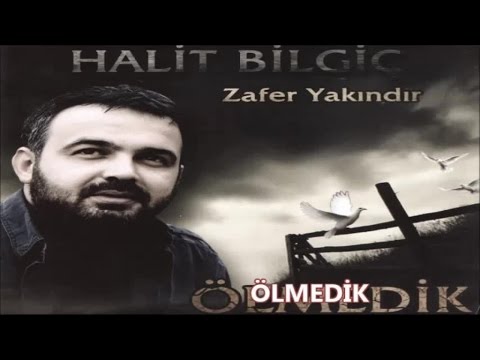 HALİT BİLGİÇ - ÖLMEDİK