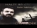HALİT BİLGİÇ ÖLMEDİK 
