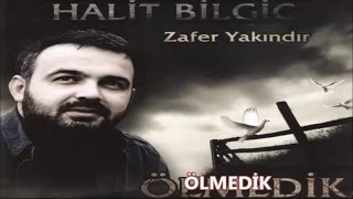 HALİT BİLGİÇ - ÖLMEDİK Resimi