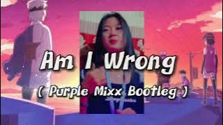 Am I Wrong - Purple Mix _Bootleg Funky Night ‼️