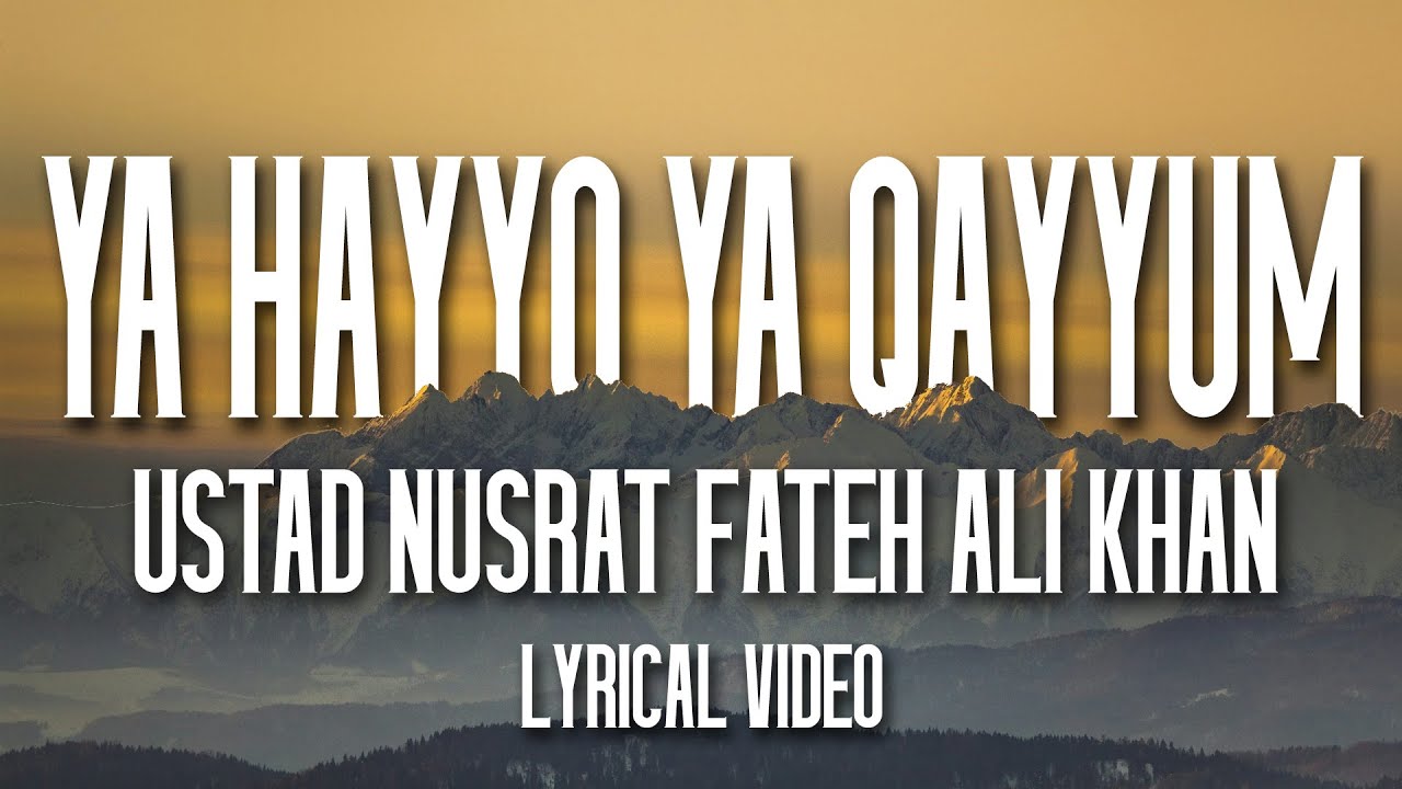 Ya Hayyo Ya Qayyum - Ustad Nusrat Fateh Ali Khan | Sufi Lyricable # ...