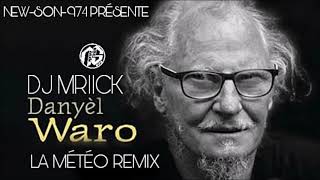 DJ MRIICK x DANIEL WARO - LA METEO (REMIX) 2019