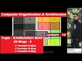 12. Karnaugh Map - 3 | 4 Variable K-Map | Computer Org. & Archi. | Examples of 2,3,4 Variable K-Map