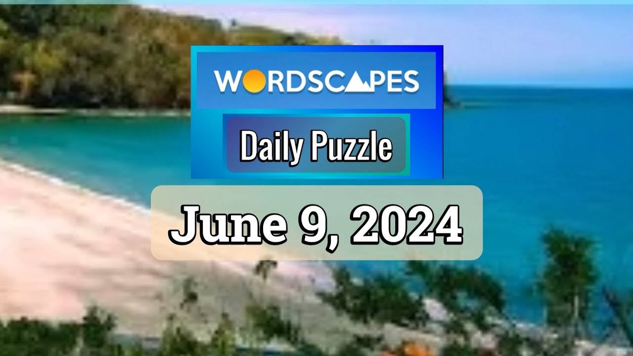 Wordscapes Daily Puzzle June 9, 2024 gameplay Answers Solution