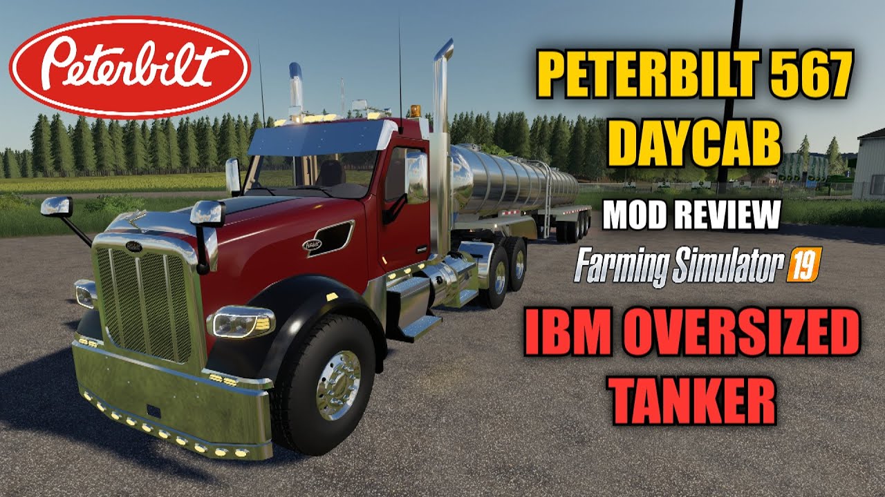 Peterbilt 567 Day Cab & IBM 285 Tanker Mod Review Farming Simulator 19 ...