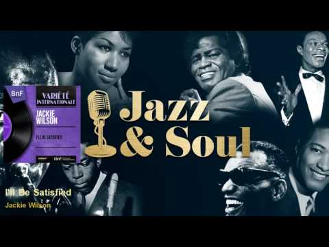 Jackie Wilson - I'll Be Satisfied