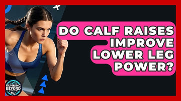 Do Calf Raises Improve Lower Leg Power? - Running Beyond Limits