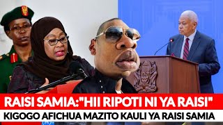 KIGOGO AFICHUA MAZITO KAULI YA RAISI SAMIA KUHUSU RIPOTI YA TUME YA JAJI CHANDE,'RIPOTI NI YA RAISI'