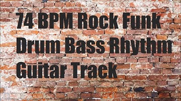 74 BPM Rock Funk Drum Bass Rhythm Guitar Track
